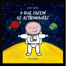O que fazem os astronautas