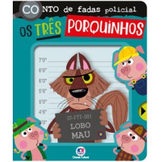 Conto de fadas policial: Os Três Porquinhos