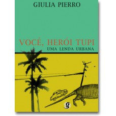 Você, herói tupi Você, herói tupi