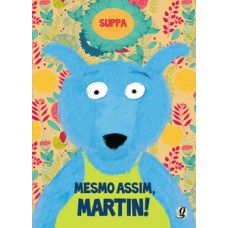Mesmo assim, martin! Mesmo assim, martin!