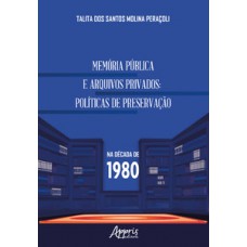 Memória pública e arquivos privados