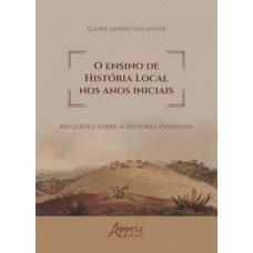 O ensino de história local nos anos iniciais O ensino de história local nos anos iniciais