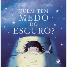 Quem Tem Medo do Escuro? Quem Tem Medo do Escuro?