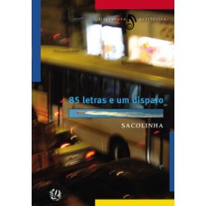 85 letras e um disparo