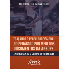 Traçando o perfil profissional do pedagogo por meio dos documentos da ANFOPE Traçando o perfil profissional do pedagogo por meio dos documentos da ANFOPE