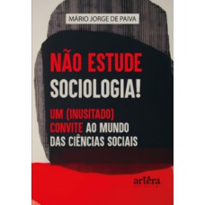 Não Estude Sociologia!