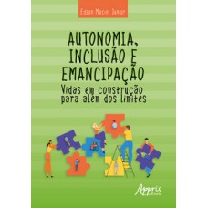 Autonomia, inclusão e emancipação