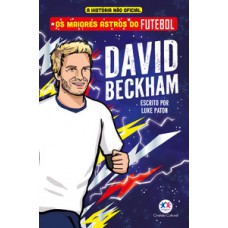 Os maiores astros do futebol - David Beckham