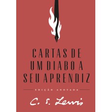 Cartas de um diabo a seu aprendiz – Edição anotada Cartas de um diabo a seu aprendiz – Edição anotada