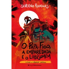 O Papa-Figo, a Emparedada e o Lobisomem O Papa-Figo, a Emparedada e o Lobisomem