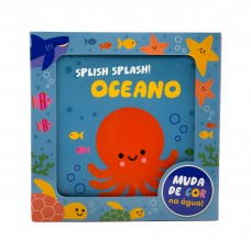 Splish Splash! Oceano - Livro de banho que muda de cor na água! Splish Splash! Oceano - Livro de banho que muda de cor na água!