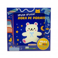 Splish Splash! Hora de Dormir - Livro de banho que muda de cor na água! Splish Splash! Hora de Dormir - Livro de banho que muda de cor na água!