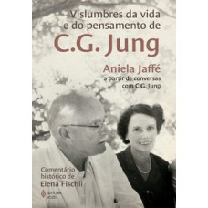 Vislumbres da vida e do pensamento de C.G. Jung