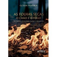 As Folhas Secas – O Chão e o Fogo