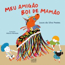 Meu amigão boi de mamão Meu amigão boi de mamão
