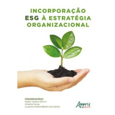 Incorporação ESG à estratégia organizacional Incorporação ESG à estratégia organizacional