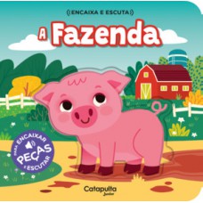Encaixa e escuta - A fazenda