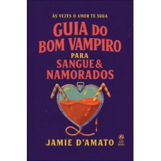 Guia do bom vampiro para sangue e namorados