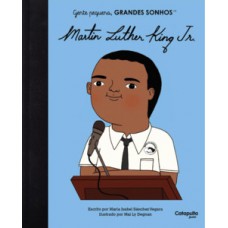 Gente pequena, grandes sonhos - Martin Luther King Jr