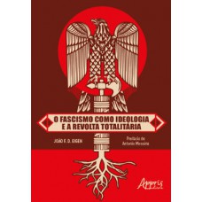 O fascismo como ideologia e a revolta totalitária