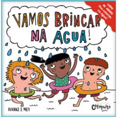 Vamos brincar na água!