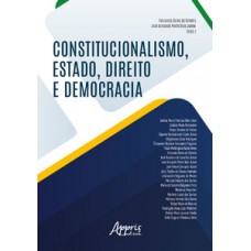 Constitucionalismo, Estado, direito e democracia Constitucionalismo, Estado, direito e democracia