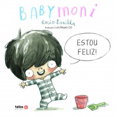 Estou feliz! Babymoni Estou feliz! Babymoni