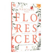Nascidas para florescer