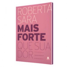 Mais forte que sua dor