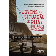 Jovens em situação se rua e seus rolés pela cidade