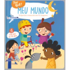 Por quê? Meu mundo