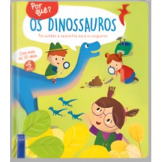 Por quê? Os dinossauros