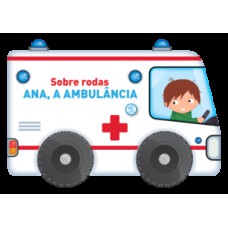 Sobre rodas - Ana, a ambulância