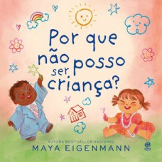 Por que não posso ser criança? Por que não posso ser criança?