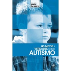 80 mitos e verdades sobre autismo