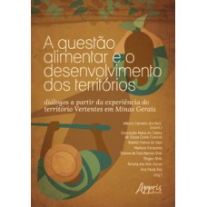 A questão alimentar e o desenvolvimento dos territórios A questão alimentar e o desenvolvimento dos territórios