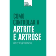 Como controlar a artrite e artrose