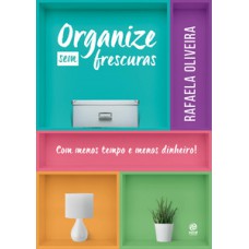 Organize sem frescuras