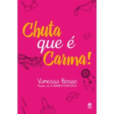 Chuta que é carma!