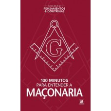 100 minutos para entender a maçonaria
