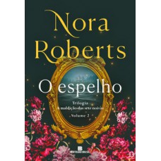 O espelho (vol. 2 a maldição das sete noivas) O espelho (vol. 2 a maldição das sete noivas)
