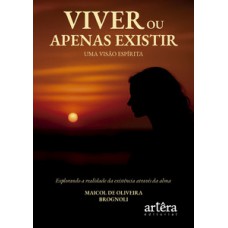 Viver ou Apenas Existir
