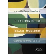 O labirinto do Brasil moderno
