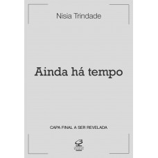 Ainda há tempo