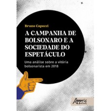 A campanha de Bolsonaro e a sociedade do espetáculo