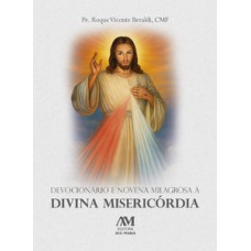 Devocionário e Novena Milagrosa a Divina Misericórdia Devocionário e Novena Milagrosa a Divina Misericórdia