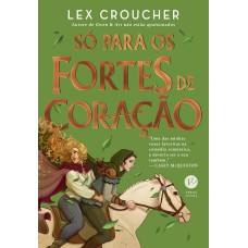 Só para os fortes de coração Só para os fortes de coração