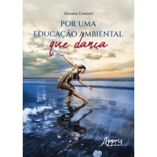 Por uma educação ambiental que dança Por uma educação ambiental que dança