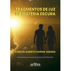 Fragmentos de Luz na Matéria Escura