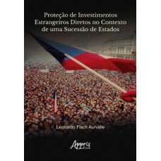 Proteção de investimentos estrangeiros diretos no contexto de uma sucessão de estados